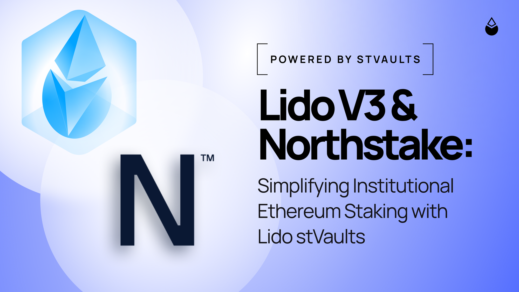 V3 & Northstake: Simplifying Institutional Ethereum Staking with stVaults