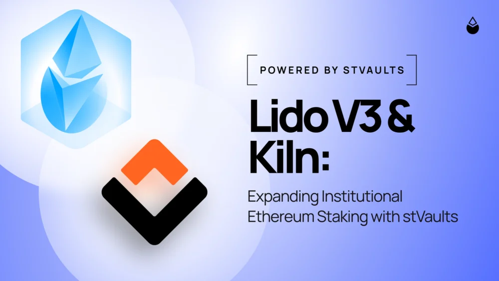 Kiln Unveils Institutional ETH Staking Solution with Lido V3 stVaults, Bridging Performance and Liquidity for Enterprise Clients.