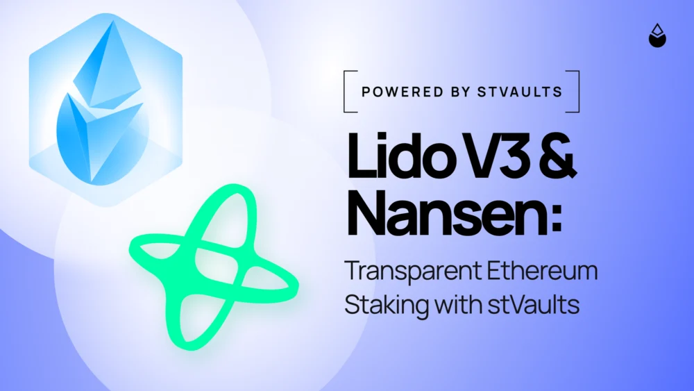 Nansen to Launch Ethereum Staking Product on Lido V3 stVaults, Targeting Enhanced Transparency and Institutional Adoption