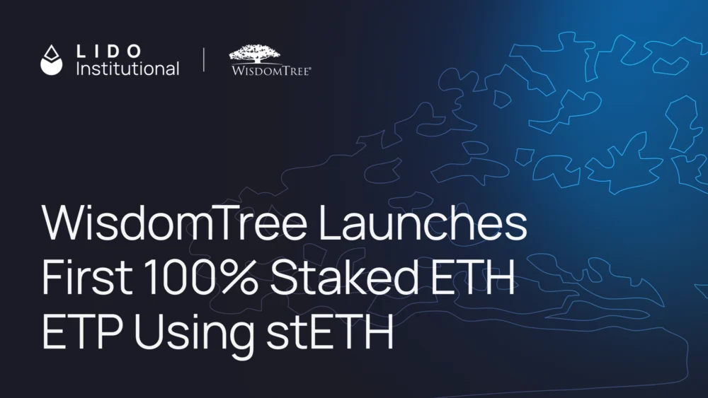 WisdomTree Launches Europe’s First Fully Staked Lido Staked Ether ETP, Signaling Major Step for Institutional DeFi Access