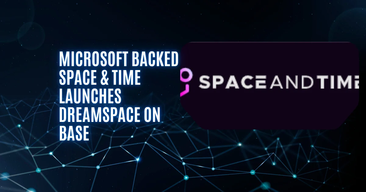 Microsoft-Backed Space and Time Launches Dreamspace: A No-Code AI App Builder Poised to Revolutionize Web3 Development