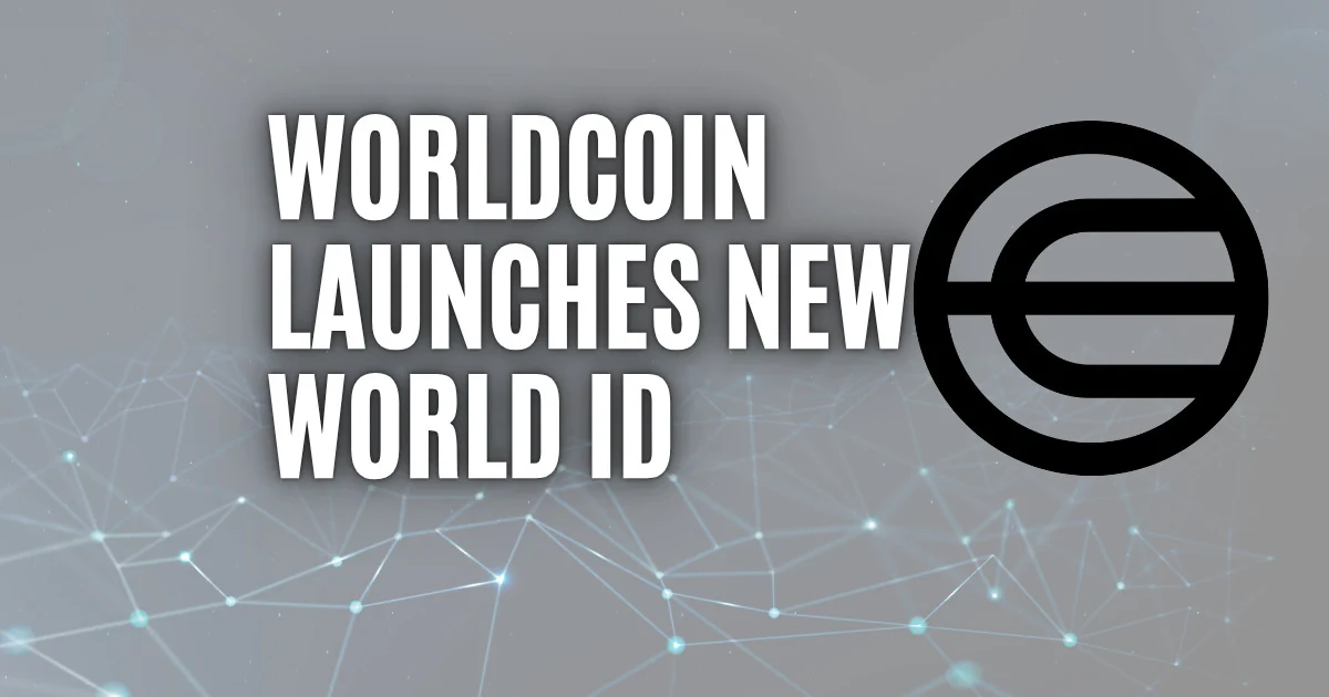World ID Unveils Major Upgrade, Addressing Bot Scourge and Paving the Way for AI Authentication