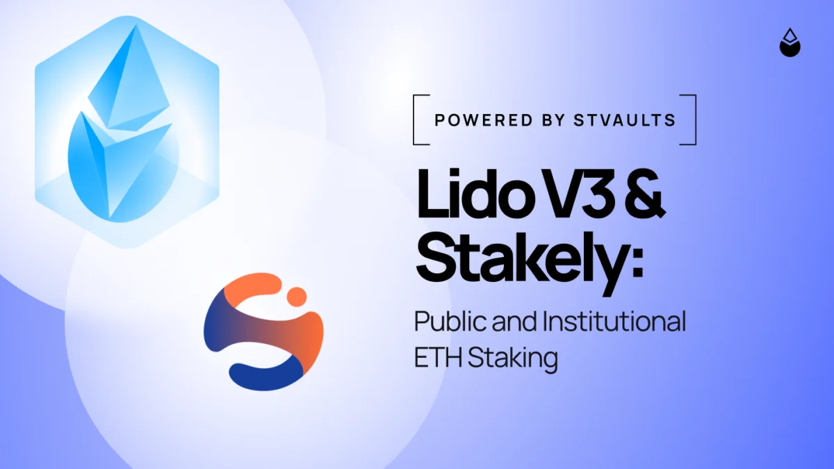 Stakely Unveils Innovative Liquid Staking Solutions Powered by Lido stVaults, Addressing Key Market Demands for Control and Liquidity